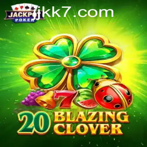 Descubra o Mundo Aventureiro de 20BlazingClover no JK7.COM